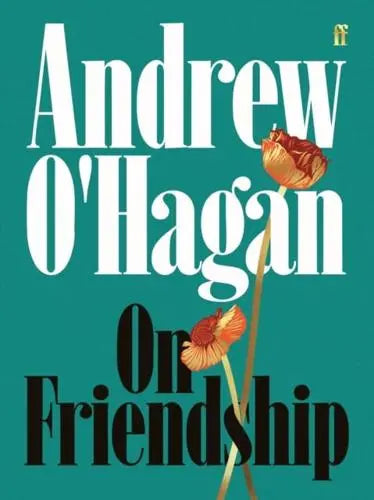 On Friendship - Andrew O'Hagan [Hardback]
