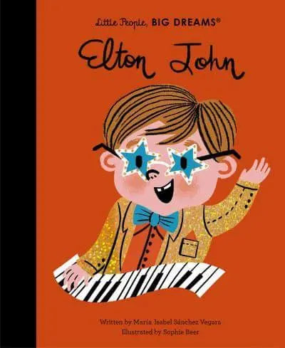 Elton John - Little People, Big Dreams Ma Isabel Sánchez Vegara (author), Sophie Beer (artist)