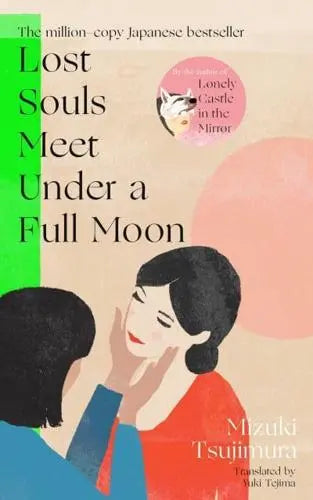 Lost Souls Meet Under a Full Moon by Mizuki Tsujimura (author), Yuki Tejima (translator)