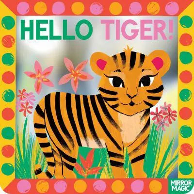 Hello Tiger! - Mirror Magic by Sharon King-Chai [BOARD BOOK]