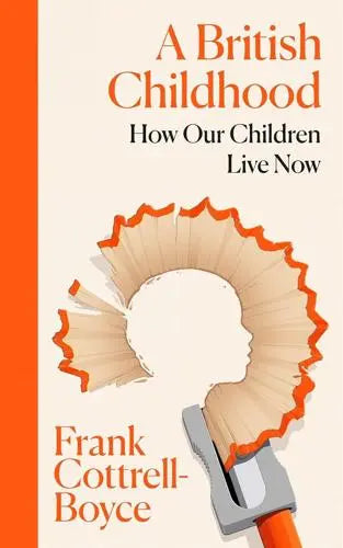A British Childhood by Frank Cottrell-Boyce [HARDBACK]