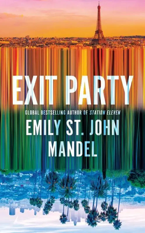 Exit Party by Emily St. John Mandel [HARDBACK]