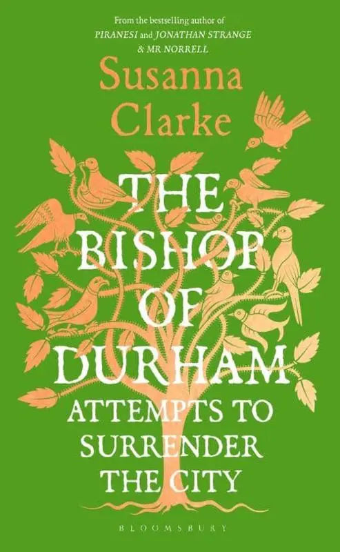The Bishop of Durham Attempts to Surrender the City by Susanna Clarke [HARDBACK]