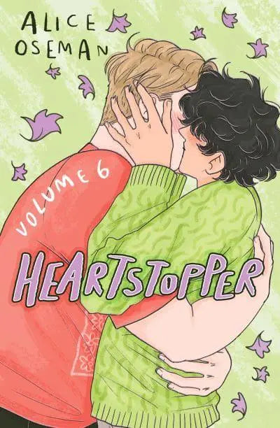 HEARTSTOPPER Volume 6 by Alice Oseman