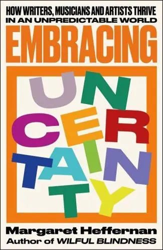 Embracing Uncertainty by Margaret Heffernan