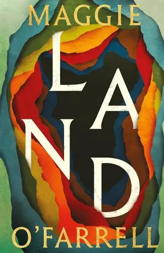 Land by Maggie O'Farrell [HARDBACK] [PRE-ORDER 2/6]