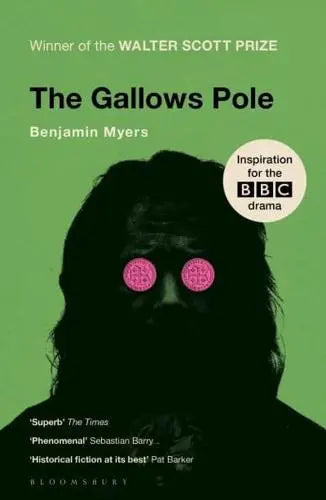 The Gallows Pole by Benjamin J Myers (author)