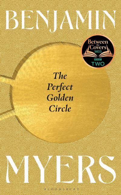 The Perfect Golden Circle [HARDBACK] by Benjamin Myers