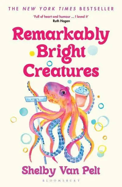 Remarkably Bright Creatures by Shelby Van Pelt