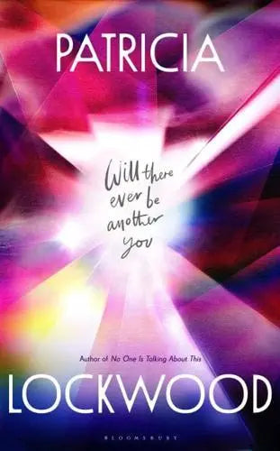 Will There Ever Be Another You by Patricia Lockwood [Hardback]