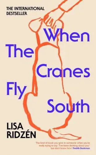 When the Cranes Fly South by Lisa Ridzén (author), Alice Menzies (translator)