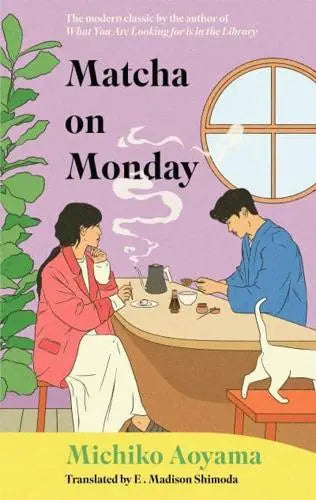 Matcha on Monday by Michiko Aoyama Transl. E. Madison Shimoda [HARDBACK]