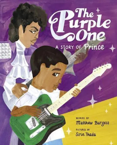 The Purple One (A Story of Prince) by Matthew Burgess (author), Sirin Thada (illustrator) [Hardback]