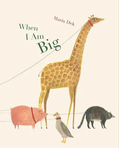 When I Am Big - Maria Dek [Hardback]