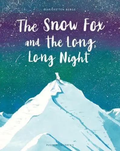 The Snow Fox and the Long, Long Night - Marieke ten Berge (author), Michele Hutchison (translator) [Hardback]