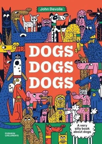 Dogs Dogs Dogs by John Devolle [HARDBACK]