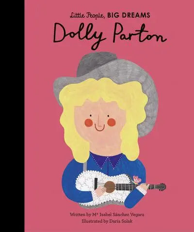 Dolly Parton - Little People, Big Dreams by Ma Isabel Sánchez Vegara (author), Daria Solak (illustrator)