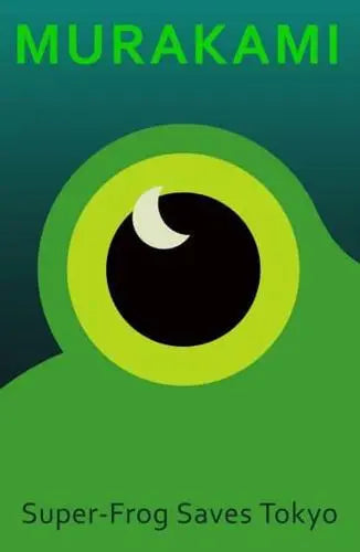 Super-Frog Saves Tokyo - Haruki Murakami (author), Jay Rubin (translator) [Hardback]