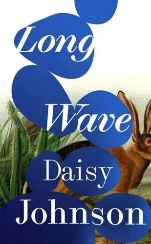 Long Wave by Daisy Johnson [HARDBACK]