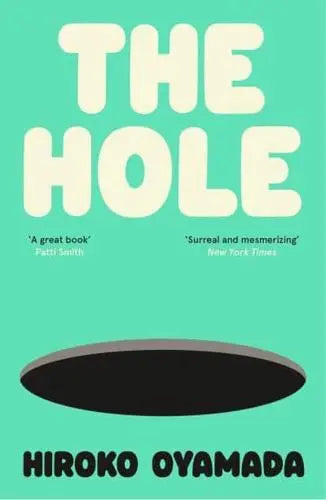 The Hole by Hiroko Oyamada (author), David Boyd (translator)