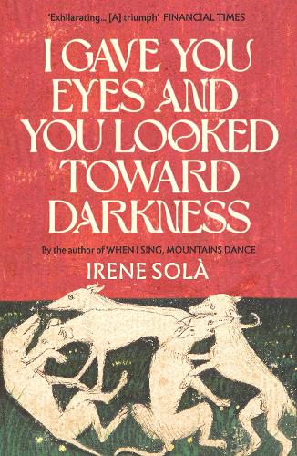 I Gave You Eyes and You Looked Towards Darkness by Irene Sola