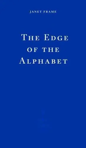 The Edge of the Alphabet by Janet Frame