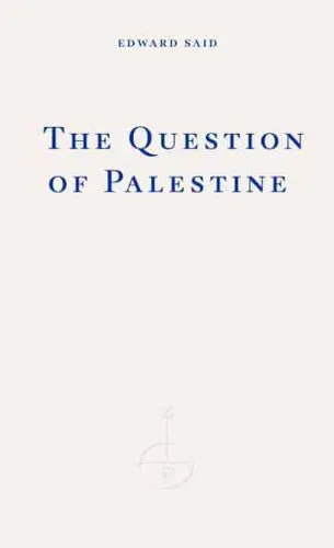 The Question of Palestine by Edward W. Said