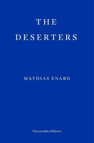 The Deserters by Mathias Énard (author), Charlotte Mandell (translator)