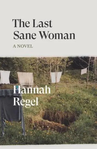The Last Sane Woman A Novel - Verso Fiction by Hannah Regel