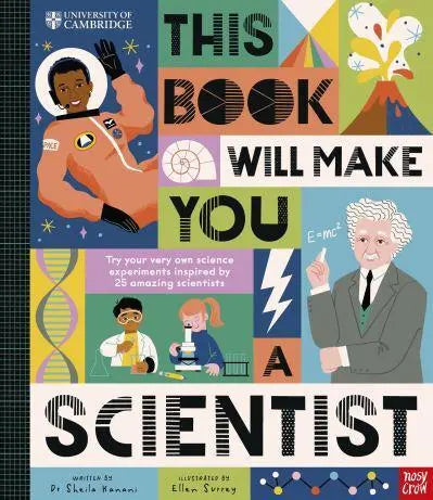 This Book Will Make You a Scientist by Sheila Kanani Illus. Ellen Surrey [HARDBACK]