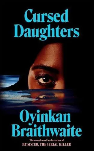 Cursed Daughters by Oyinkan Braithwaite [Hardback]