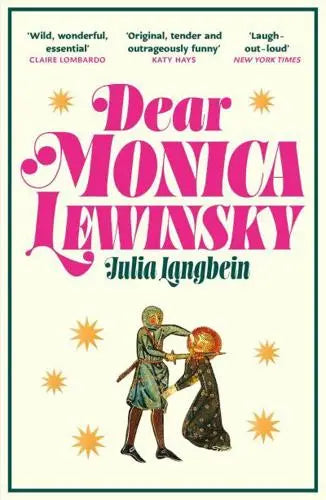 Dear Monica Lewinsky by Julia Langbein