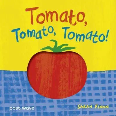 Tomato, Tomato, Tomato! by Sarah Finan [BOARD BOOK]