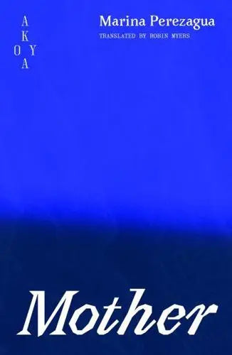 Mother by Marina Perezagua (author), Robin Myers (translator)