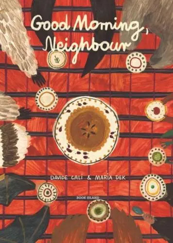 Good Morning, Neighbour - Davide Calì (author), Maria Dek (artist)