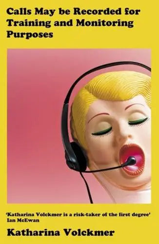 Calls May Be Recorded for Training and Monitoring Purposes by Katharina Volckmer