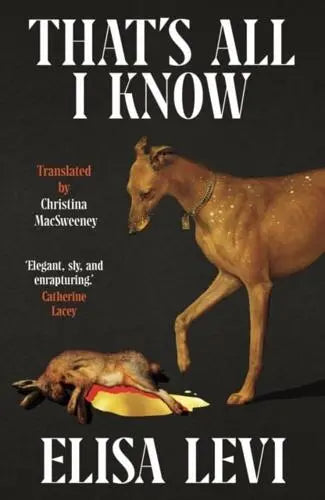 That's All I Know by Elisa Levi (author), Christina MacSweeney (translator)