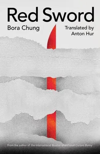 Red Sword by Bora Chung (author), Anton Hur (translator)