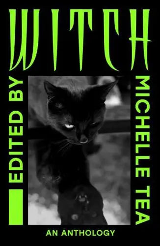 Witch An Anthology - Michelle Tea