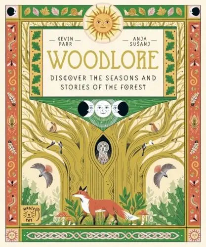 Woodlore by Kevin Parr Illus. Anja Susanj [HARDBACK]