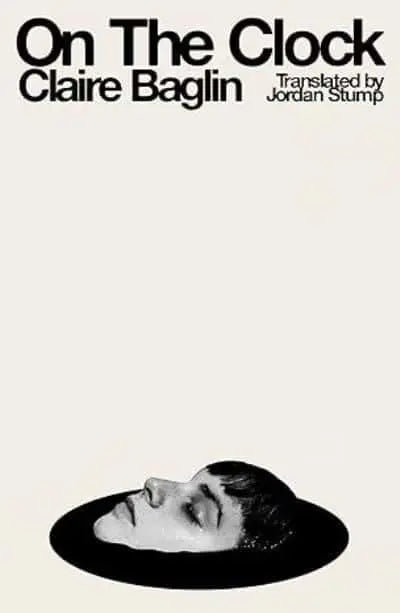 On the Clock - Claire Baglin (author), Jordan Stump (translator)