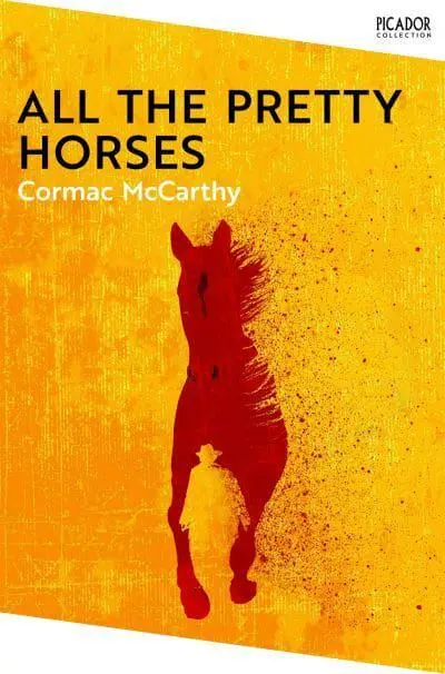 All the Pretty Horses by Cormac McCarthy