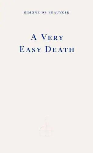 A Very Easy Death- Simone de Beauvoir