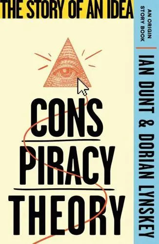 Conspiracy Theory- Ian Dunt, Dorian Lynskey