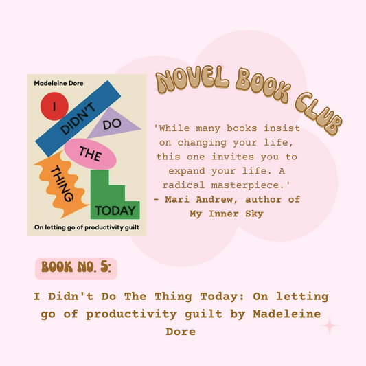 Book Club no. 5 - I Didn't Do The Thing Today: On letting go of productivity guilt (Paperback) by Madeleine Dore