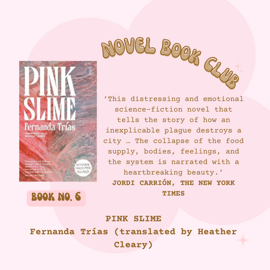 [3rd date] Book Club no. 6 - Pink Slime by Fernanda Trías (trans. Heather Cleary) Monday 2nd October