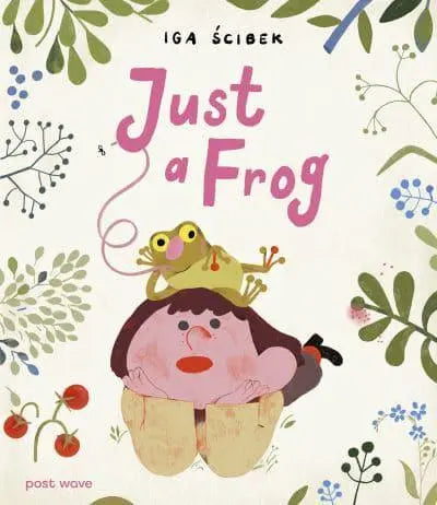Just a Frog by Iga Scibek [HARDBACK]