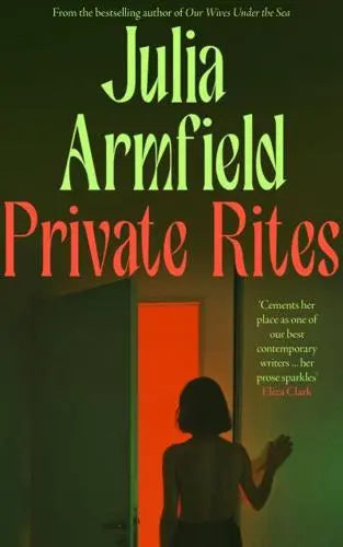 Private Rites- Julia Armfield