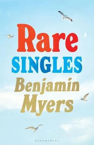 Rare Singles- Benjamin Myers [HARDBACK]
