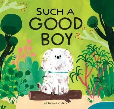 Such a Good Boy- Marianna Coppo [HARDBACK]